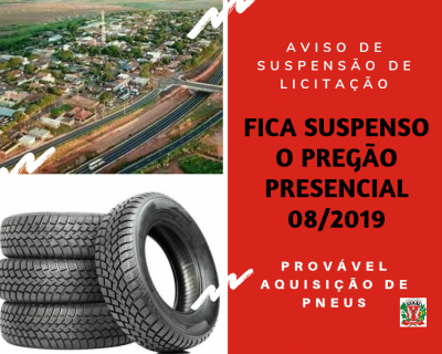 AVISO DE SUSPENSÃO DO PREGÃO 08/2019 - PROVÁVEL AQUISIÇÃO DE PNEUS